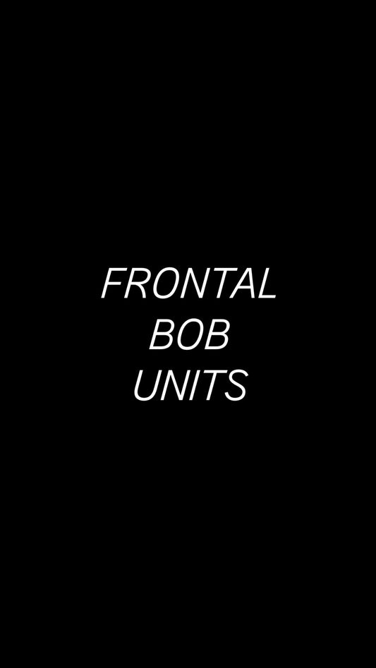 FRONTAL BOB UNITS